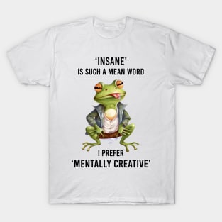 INSANE FROG Funny Animal Quote Hilarious Sayings Humor Gift T-Shirt